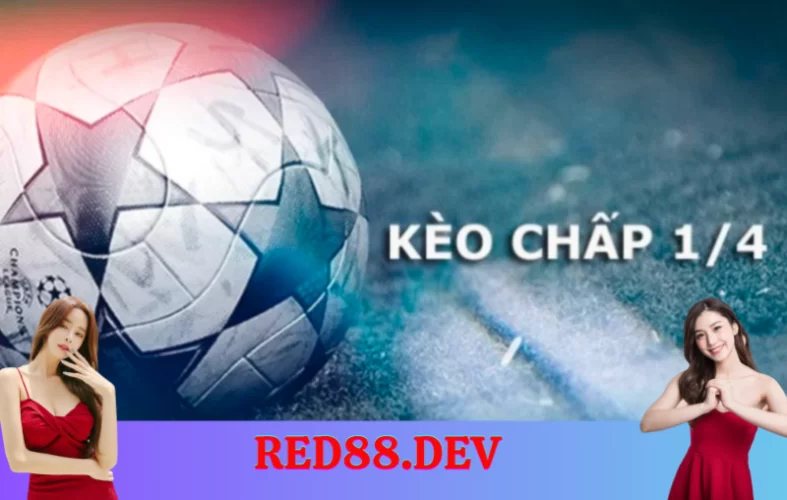 Mẹo chơi kèo chấp 1/4